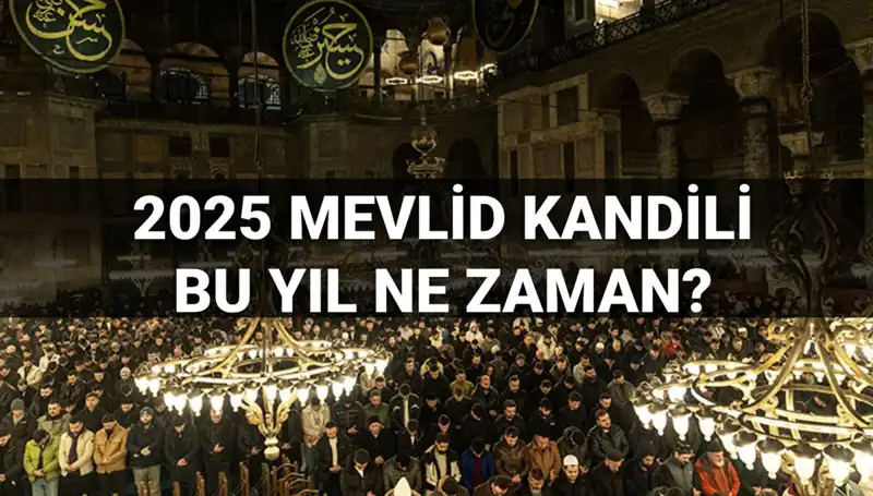 2025 Mevlid Kandili Hakkında Bilmeniz Gereken Her Şey