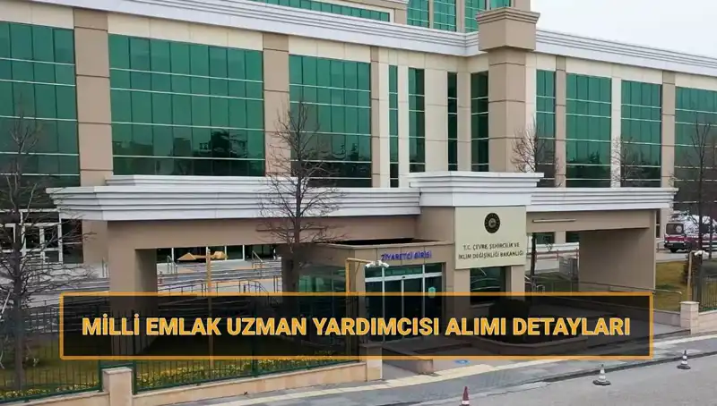 Milli Emlak Uzman Yardımcısı Alımında Başvuru Tarihleri Açıklandı!