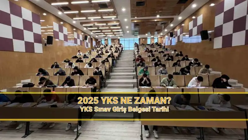 2025 YKS Hakkında Bilinmesi Gereken Her Şey!