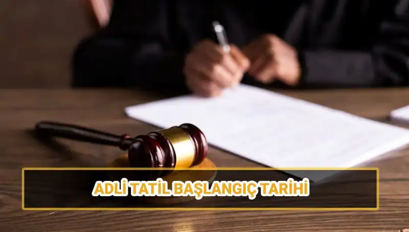 2025 Adli Tatil Tarihleri: Merak Edilen Detaylar ve Davalar