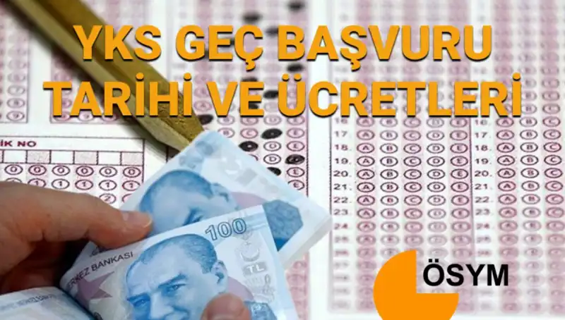 2025 YKS Geç Başvuru Tarihleri Açıklandı: Son Gün Ne Zaman?