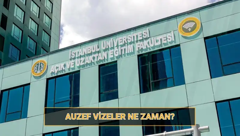 2025 AUZEF Vize Tarihleri ve İstanbul Üniversitesi Sınav Takvimi Açıklandı!
