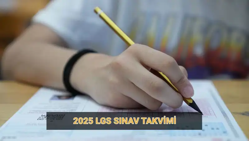 2025 LGS Sınav Takvimi: Başvuru ve Sınav Tarihleri Açıkladı!