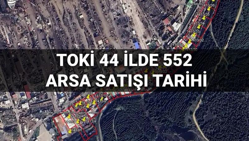 TOKİ'den 44 İlde Yerel İhtiyaçlara Yönelik 552 Arsa Satışı Açık Artırması