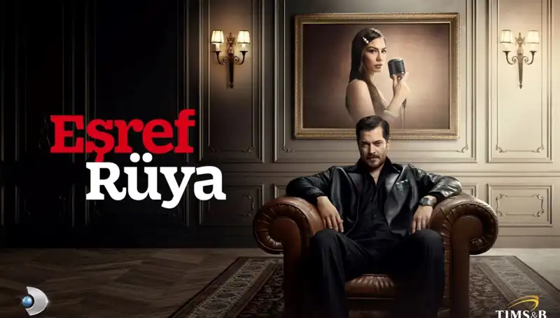 Eşref Rüya Dizisi: Oyuncuları, Konusu ve İlginç Detaylar