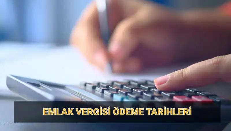 2025 Emlak Vergisi Ödeme Tarihleri ve Tutarları Hakkında Bilgi
